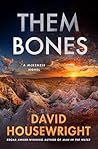 Them Bones by David Housewright