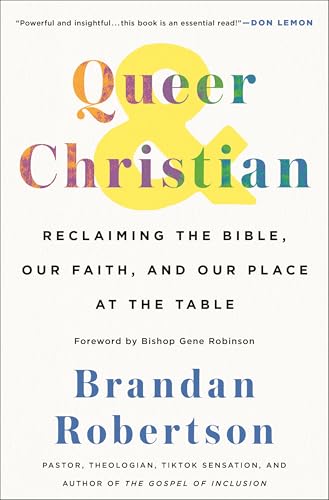Queer & Christian: Reclaiming the Bible, Our Faith, and Our Place at the Table (Hardcover)