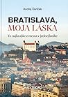 Bratislava, moja ...