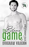 The Blame Game by Brigham Vaughn