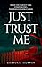 Just Trust Me