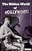 The Hidden World of Hollywo...