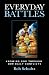 Everyday Battles by Bob Schultz