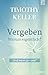 Vergeben - warum eigentlich?: Und wenn ja - wie? (German Edition)
