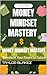 Money Mindset Mastery: Tran...