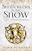 Sunflowers In The Snow by Dawn Bonanno