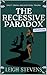 The Recessive Paradox by Leigh Stevens
