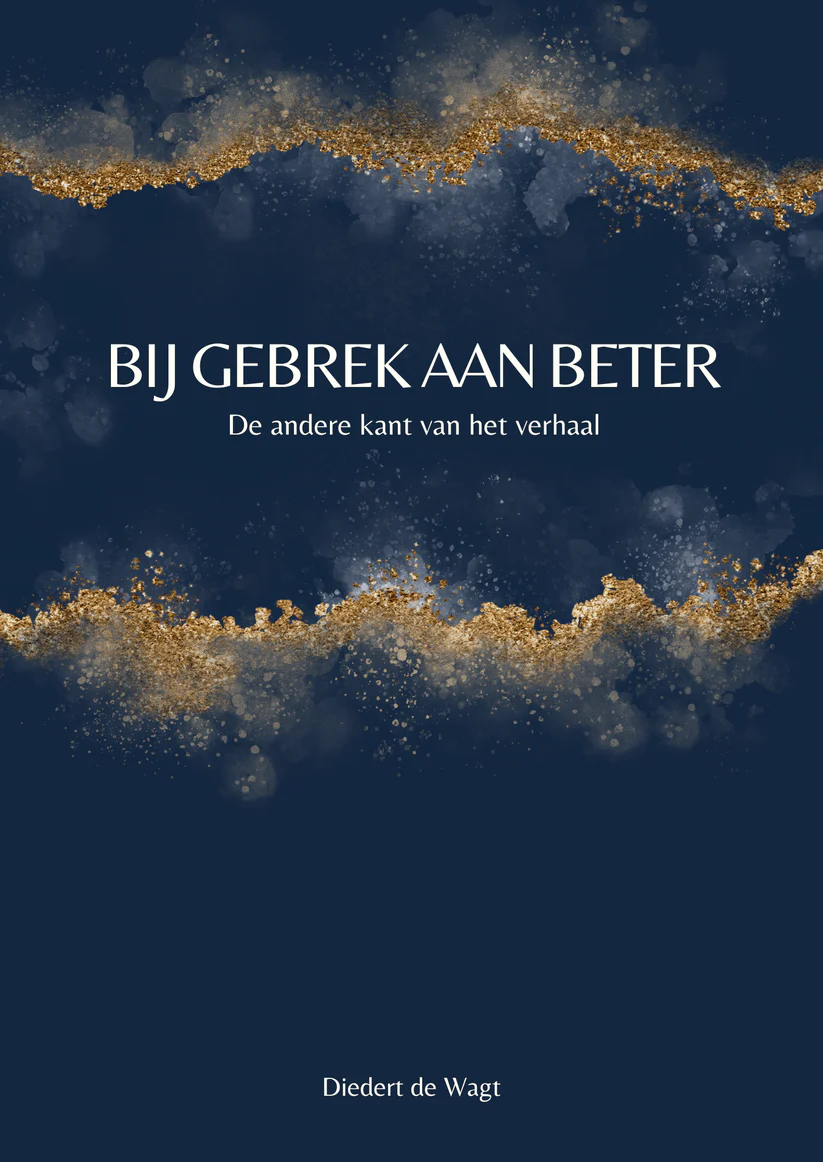 Bij Gebrek Aan Beter: De Andere Kant van het Verhaal (Paperback)