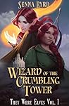 Wizard of the Crumbling Tower (They Were Elves Book 1)