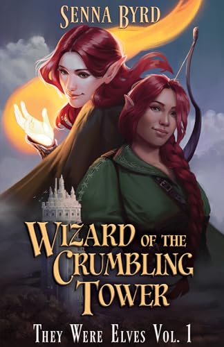 Wizard of the Crumbling Tower (They Were Elves Book 1)