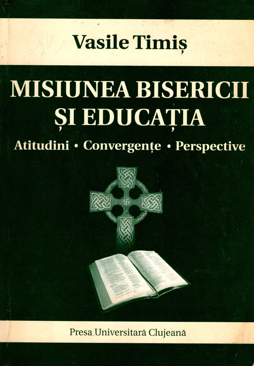 Misiunea Bisericii și educația: atitudini, convergențe, perspective (Paperback)
