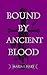 Bound by Ancient Blood (The...