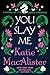 You Slay Me by Katie MacAlister