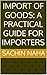 Import of Goods: A Practica...