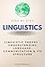 Linguistics Step by Step: Linguistic Theory - Understanding Language, Communication, and Its Structure (Step By Step Subject Guides)
