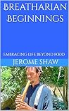 Book cover for Breatharian Beginnings: Embracing Life Beyond Food (Pranic Living)