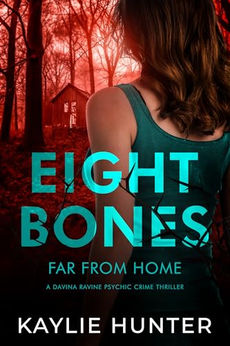 Eight Bones Far From Home (Davina Ravine Psychic Crime Thriller Book 8)