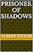 Prisoner of Shadows