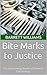 Bite Marks to Justice: The Fascinating World of Forensic Odontology (Forensic Frontiers: Unveiling the Mysteries of Crime Book 11)