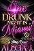 One Drunk Night In Miami