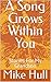 A Song Grows Within You: St...