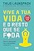 Vive a tua Vida e o Resto Q...