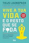 Vive a tua Vida e...