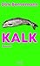 Kalk: Roman (German Edition)