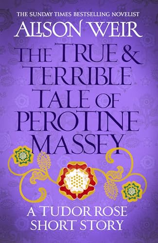 The True and Terrible Tale of Perotine Massey (Tudor Rose, #3.5)