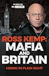 Ross Kemp: Mafia and Britain: Hiding in Plain Sight Ross Kemp: Mafia and Britain: Hiding in Plain Sight