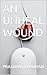 AN UNHEAL WOUND