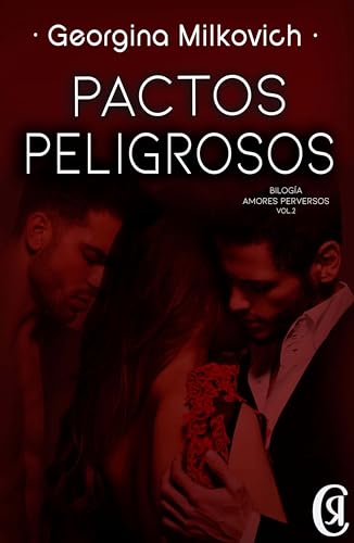 Pactos peligrosos (Bilogía Amores perversos nº 2) (Spanish Edition)