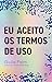 Eu aceito os termos de uso