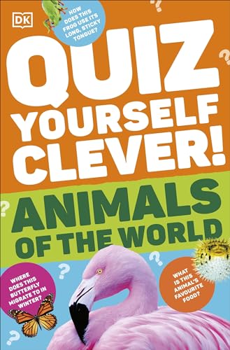DK Children Quiz Yourself Clever! Animals of the World (DK Quiz Yourself Clever).