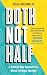 Both Not Half