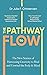 The Pathway to Flow: The Ne...