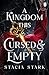 A Kingdom this Cursed & Empty (Kingdom of Lies, #2)