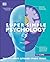 DK Children Super Simple Psychology The Ultimate Bitesize Study Guide (DK Super Simple).