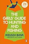 The Girls Guide to Hunting and Fishing The Girls Guide to Hunting and Fishing