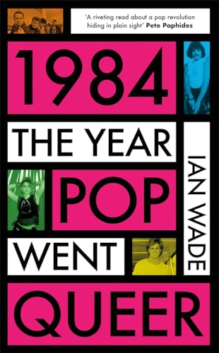 1984: The Year Pop Went Queer (Hardcover)