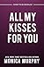 All My Kisses for You (Lancaster Prep Next Generation #1)