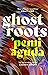 Ghostroots: Stories