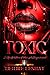 Toxic: I Understood the Ass...