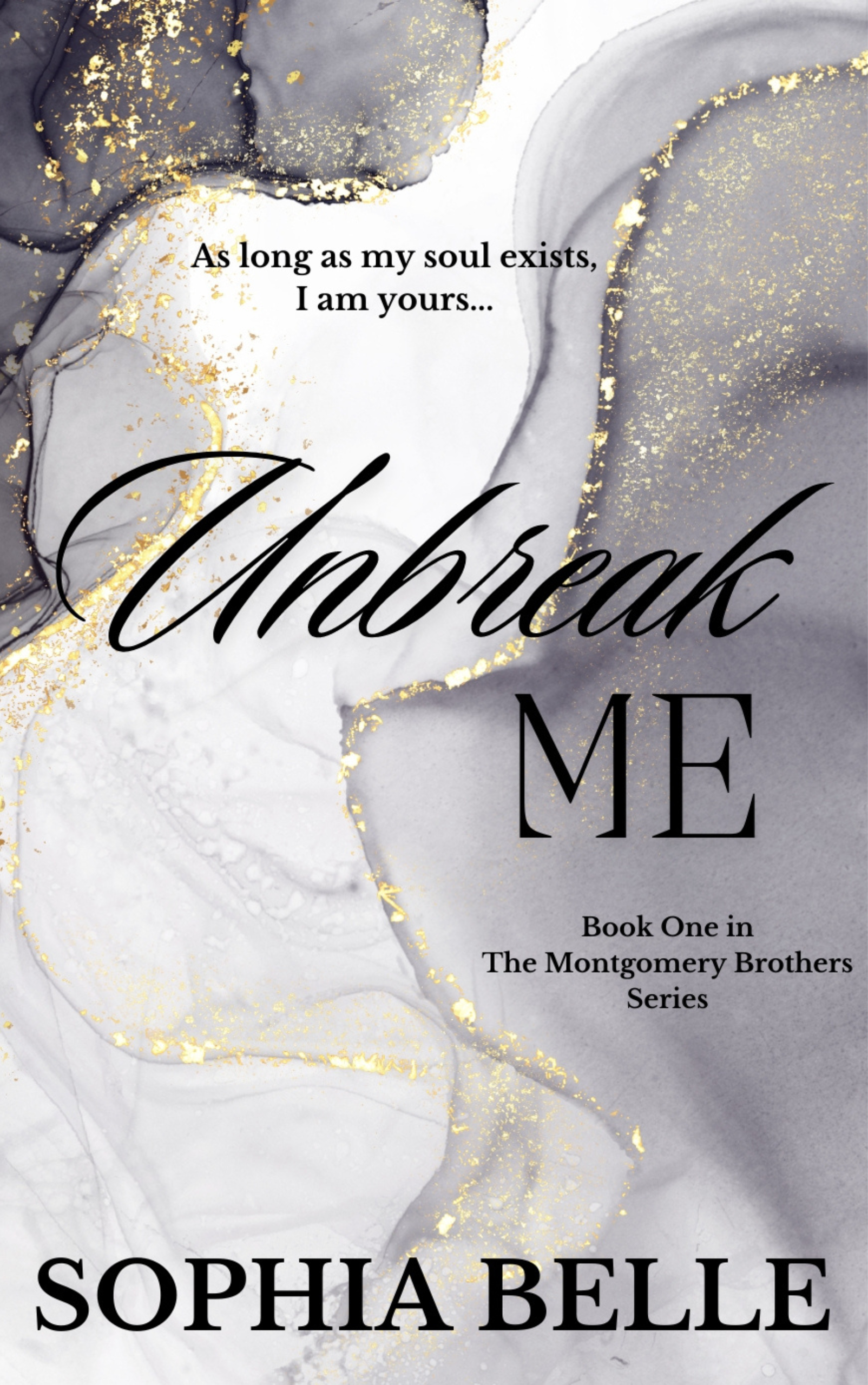 Unbreak Me (Montgomery Brothers #1)