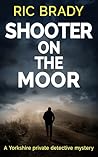 Shooter on the Moor (Yorkshire Detective Mystery #6)