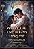 Where the End Begins: a new...