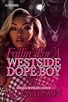 Fallin' For a Westside Dope Boy (West side Love Book 1) Fallin' For a Westside Dope Boy (West side Love Book 1)