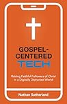 Gospel-Centered Tech by Nathan Sutherland