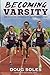 Becoming Varsity: How to Be...