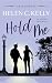 Hold Me (Greengrove. #3). by Helen C. Kelly Hold Me (Greengrove. #3). by Helen C. Kelly
